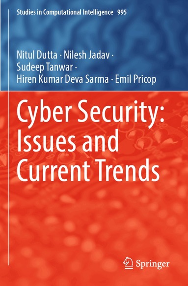 Nitul Dutta, Nilesh Jadav, Sudeep Tanwar, Hiren Kumar Deva Sarma, Emil Pricop - Cyber Security: Issues and Current Trends, Häftad
