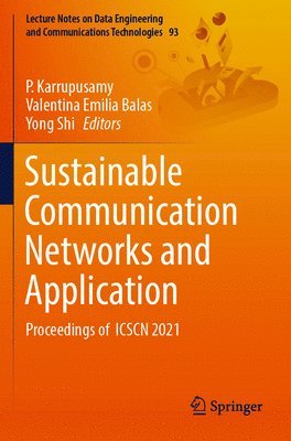 P. Karrupusamy, Valentina Emilia Balas, Yong Shi - Sustainable Communication Networks and Application, Häftad