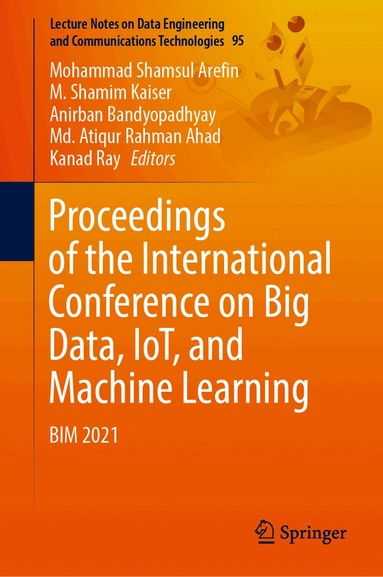 Mohammad Shamsul Arefin, M. Shamim Kaiser, Anirban Bandyopadhyay, Md. Atiqur Rahman Ahad, Kanad Ray - Proceedings of the International Conference on Big Data, IoT, and Machine Learning, Inbunden
