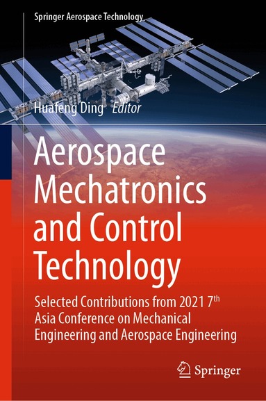 Huafeng Ding - Aerospace Mechatronics and Control Technology, Inbunden