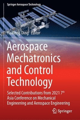 Huafeng Ding - Aerospace Mechatronics and Control Technology, Häftad