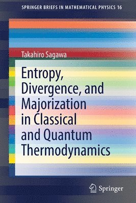 Entropy, Divergence, and Majorization in Classical and Quantum Thermodynamics