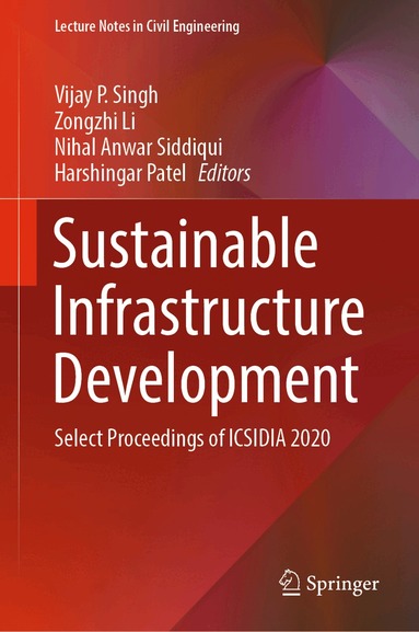 Vijay P. Singh, Zongzhi Li, Nihal Anwar Siddiqui, Harshingar Patel - Sustainable Infrastructure Development, Inbunden