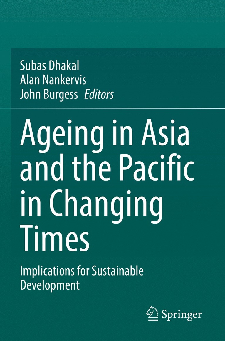 Subas Dhakal, Alan Nankervis, John Burgess - Ageing Asia and the Pacific in Changing Times, Häftad