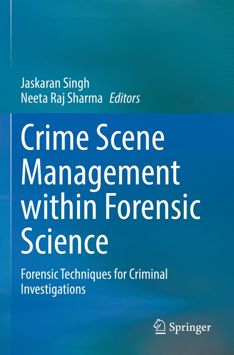 Jaskaran Singh, Neeta Raj Sharma - Crime Scene Management within Forensic Science, Häftad