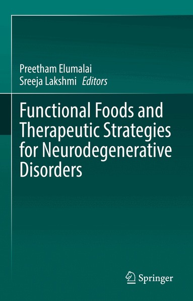 Preetham Elumalai, Sreeja Lakshmi - Functional Foods and Therapeutic Strategies for Neurodegenerative Disorders, Inbunden