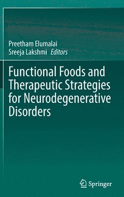 Functional Foods and Therapeutic Strategies for Neurodegenerative Disorders 1