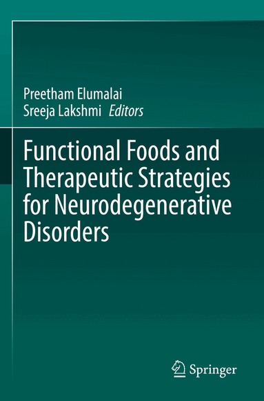 Preetham Elumalai, Sreeja Lakshmi - Functional Foods and Therapeutic Strategies for Neurodegenerative Disorders, Häftad