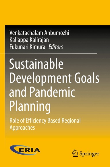 Venkatachalam Anbumozhi, Kaliappa Kalirajan, Fukunari Kimura - Sustainable Development Goals and Pandemic Planning, Häftad