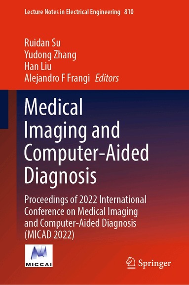 Ruidan Su, Yudong Zhang, Han Liu, Alejandro F Frangi - Medical Imaging and Computer-Aided Diagnosis, Inbunden