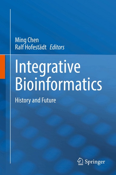 Ming Chen, Ralf Hofestädt - Integrative Bioinformatics, Inbunden