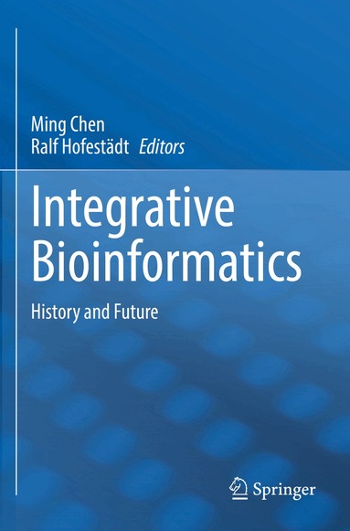Ming Chen, Ralf Hofestädt - Integrative Bioinformatics, Häftad