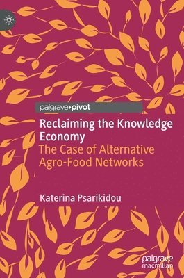 Katerina Psarikidou - Reclaiming the Knowledge Economy, Inbunden