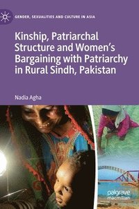 bokomslag Kinship, Patriarchal Structure and Women's Bargaining with Patriarchy in Rural Sindh, Pakistan