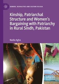 bokomslag Kinship, Patriarchal Structure and Women's Bargaining with Patriarchy in Rural Sindh, Pakistan