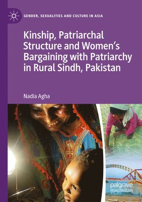bokomslag Kinship, Patriarchal Structure and Women's Bargaining with Patriarchy in Rural Sindh, Pakistan
