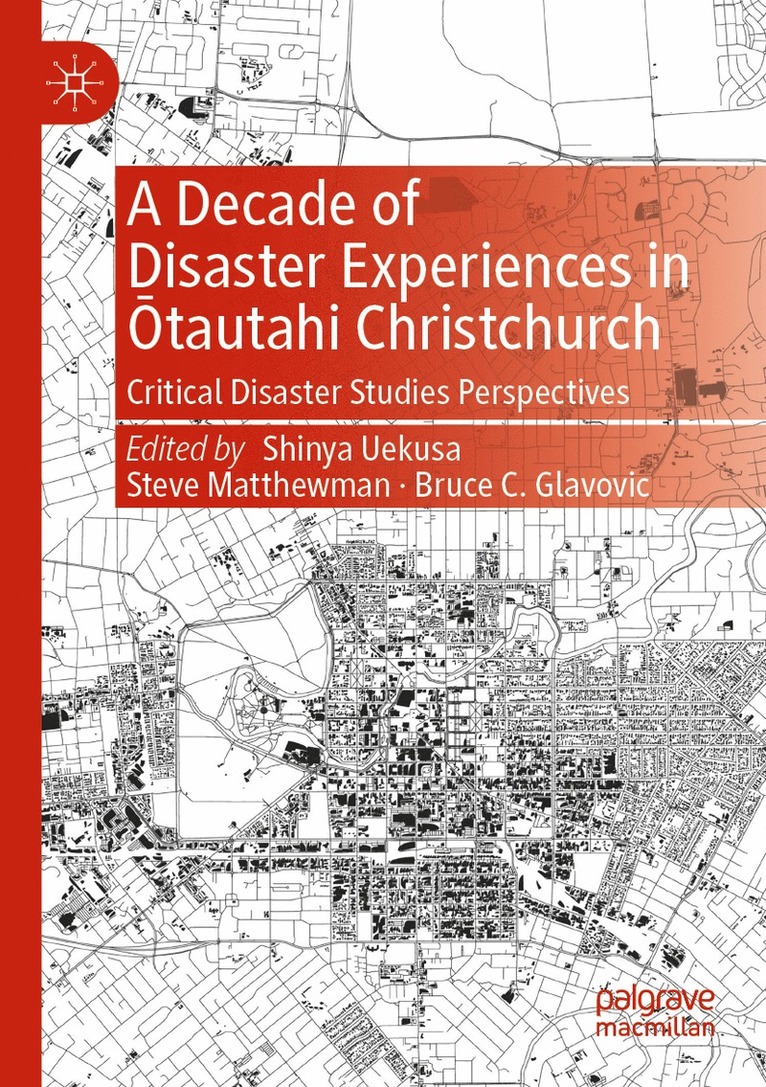 Shinya Uekusa, Steve Matthewman, Bruce C. Glavovic - Decade of Disaster Experiences in Ōtautahi Christchurch, Häftad