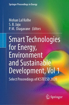 Mohan Lal Kolhe, S. B. Jaju, P. M. Diagavane - Smart Technologies for Energy, Environment and Sustainable Development, Vol 1, Inbunden