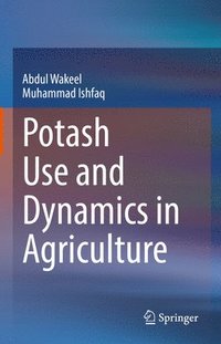 bokomslag Potash Use and Dynamics in Agriculture