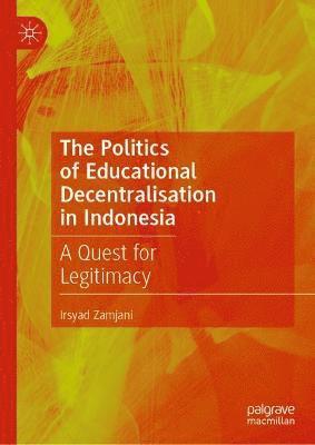bokomslag Politics of Educational Decentralisation in Indonesia