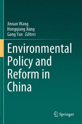 Jinnan Wang, Hongqiang Jiang, Gang Yan - Environmental Policy and Reform in China, Häftad