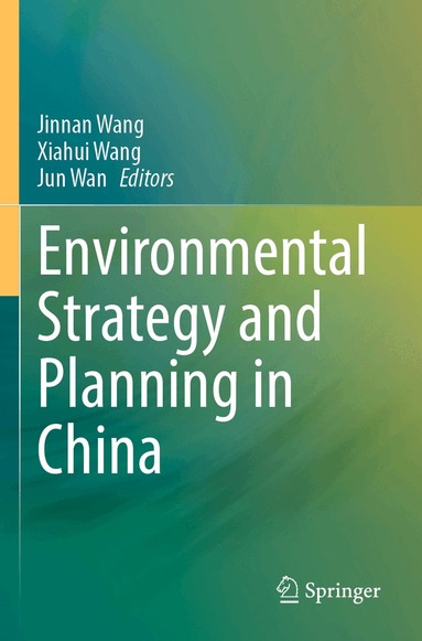 Jinnan Wang, Xiahui Wang, Jun Wan - Environmental Strategy and Planning in China, Häftad