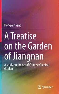 bokomslag A Treatise on the Garden of Jiangnan