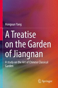 bokomslag A Treatise on the Garden of Jiangnan