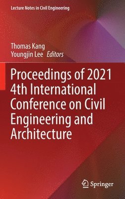 Proceedings of 2021 4th International Conference on Civil Engineering and Architecture 1