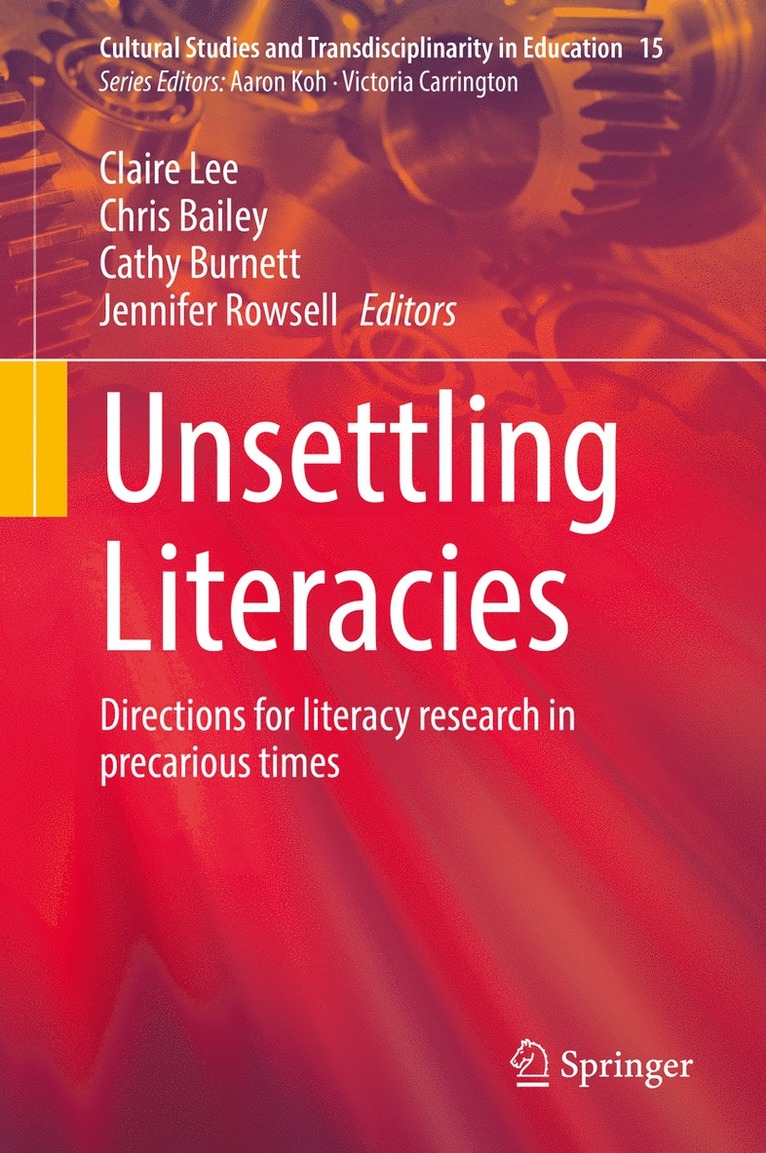 Claire Lee, Chris Bailey, Cathy Burnett, Jennifer Rowsell - Unsettling Literacies, Inbunden