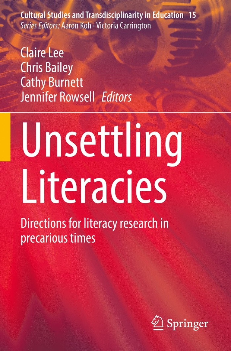 Claire Lee, Chris Bailey, Cathy Burnett, Jennifer Rowsell - Unsettling Literacies, Häftad