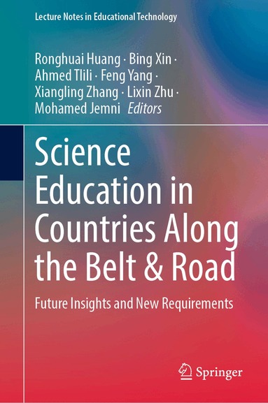 Ronghuai Huang, Bing Xin, Ahmed Tlili, Feng Yang, Xiangling Zhang, Lixin Zhu, Mohamed Jemni - Science Education in Countries Along the Belt & Road, Inbunden