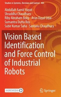 bokomslag Vision Based Identification and Force Control of Industrial Robots