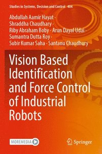 bokomslag Vision Based Identification and Force Control of Industrial Robots