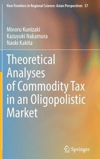 bokomslag Theoretical Analyses of Commodity Tax in an Oligopolistic Market