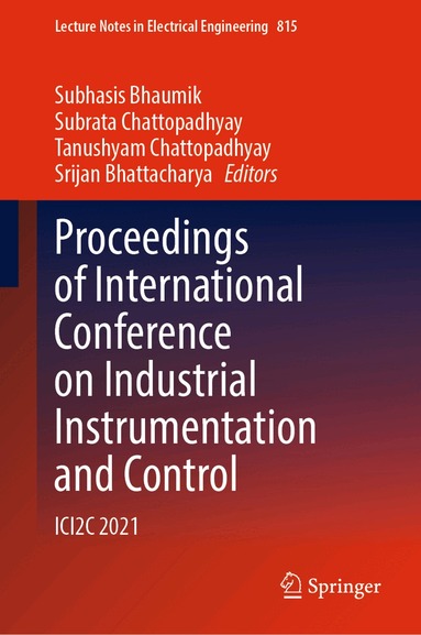 Subhasis Bhaumik, Subrata Chattopadhyay, Tanushyam Chattopadhyay, Srijan Bhattacharya - Proceedings of International Conference on Industrial Instrumentation and Control, Inbunden