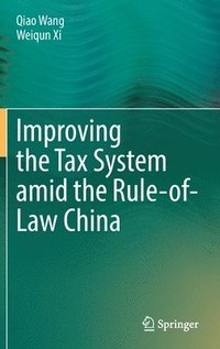 bokomslag Improving  the Tax System amid the Rule-of-Law China