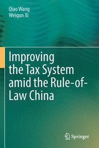 bokomslag Improving  the Tax System amid the Rule-of-Law China