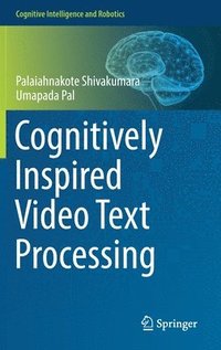 bokomslag Cognitively Inspired Video Text Processing
