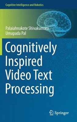 Cognitively Inspired Video Text Processing 1