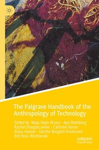 bokomslag The Palgrave Handbook of the Anthropology of Technology