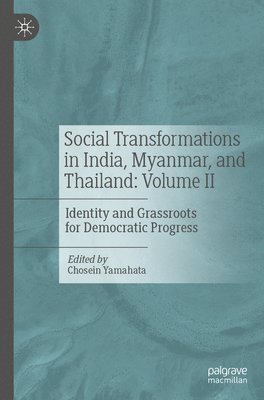 Chosein Yamahata - Social Transformations in India, Myanmar, and Thailand: Volume II, Häftad