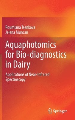 Aquaphotomics for Bio-diagnostics in Dairy 1