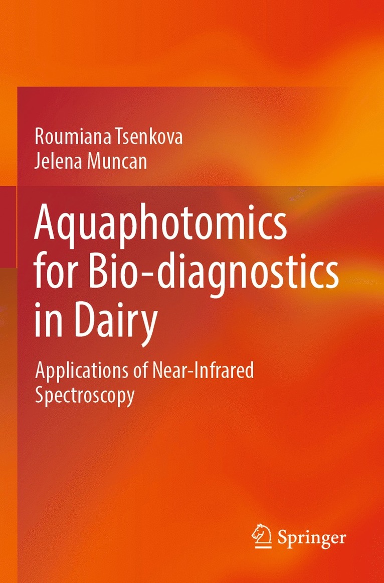 Roumiana Tsenkova, Jelena Muncan - Aquaphotomics for Bio-diagnostics in Dairy, Häftad