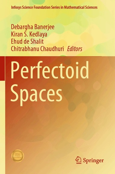 Debargha Banerjee, Kiran S. Kedlaya, Ehud de Shalit, Chitrabhanu Chaudhuri - Perfectoid Spaces, Häftad