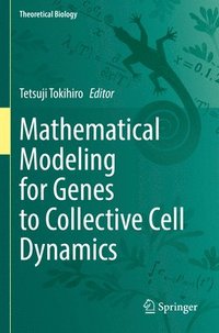 bokomslag Mathematical Modeling for Genes to Collective Cell Dynamics