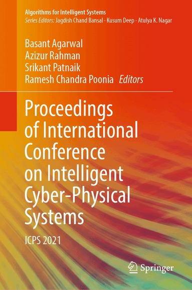Basant Agarwal, Azizur Rahman, Srikant Patnaik, Ramesh Chandra Poonia - Proceedings of International Conference on Intelligent Cyber-Physical Systems, Inbunden