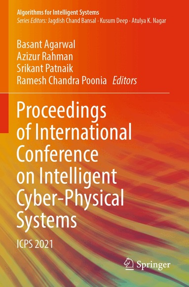 Basant Agarwal, Azizur Rahman, Srikant Patnaik, Ramesh Chandra Poonia - Proceedings of International Conference on Intelligent Cyber-Physical Systems, Häftad