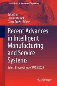 bokomslag Recent Advances in Intelligent Manufacturing and Service Systems