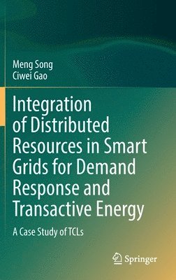 bokomslag Integration of Distributed Resources in Smart Grids for Demand Response and Transactive Energy